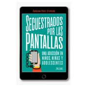 SECUESTRADOS POR LAS PANTALLAS
