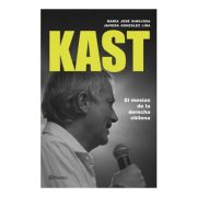 KAST: EL MESIAS DE LA DERECHA CHILENA