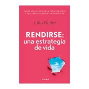 RENDIRSE: UNA ESTRATEGIA DE VIDA