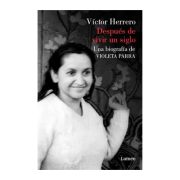 DESPUES DE VIVIR UN SIGLO, VIOLETA PARRA