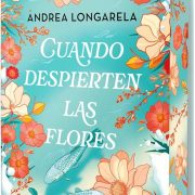 CUANDO DESPIERTEN LAS FLORES