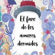 EL FARO DE LOS AMORES DORMIDOS
